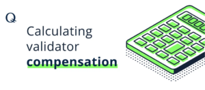 Calculating validator compensation