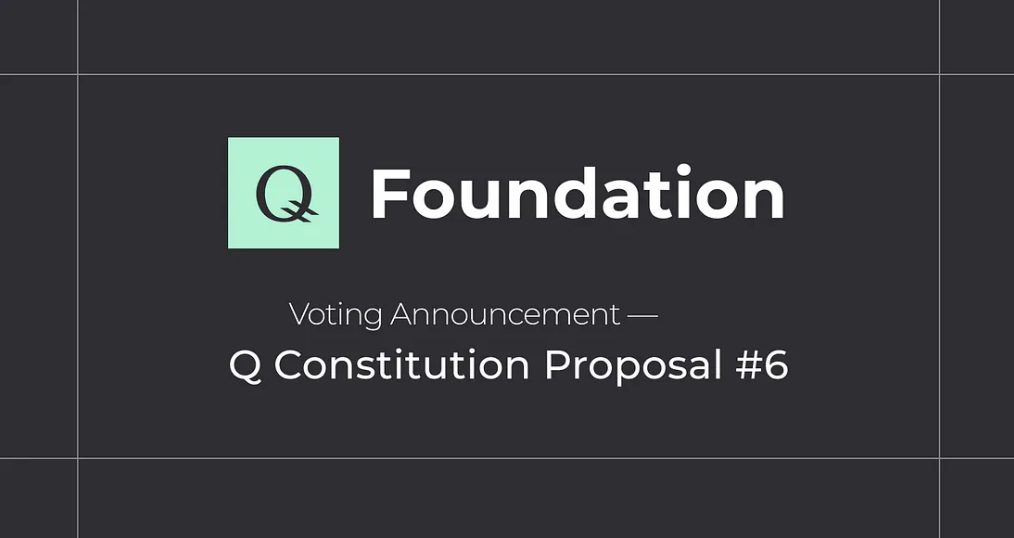 #6 Fundamental Constitution Proposal — Q International Foundation Voting announcement