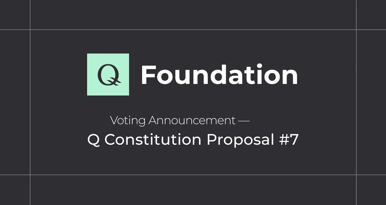 #7 Basic Constitution Proposal — Q Protocol International Foundation Voting announcement